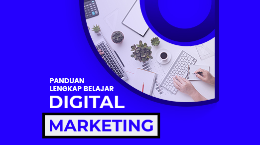Panduan lengkap digital marketing